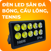 Đèn led chuyên dùng Sân bóng đá, Tennis, pickleball, cầu lông